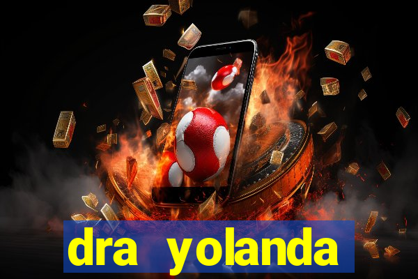 dra yolanda fernandes malta bettin